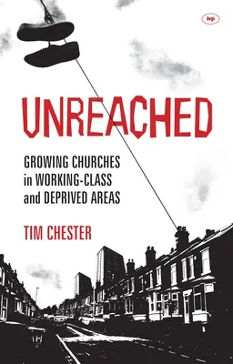 Unreached: Rozwijające się kościoły na obszarach robotniczych i ubogich - Unreached: Growing Churches in Working-Class and Deprived Areas