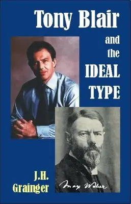 Tony Blair i typ idealny - Tony Blair and the Ideal Type