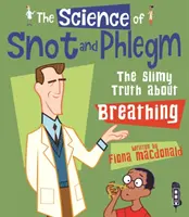 Nauka o smarkaniu i flegmie - oślizgła prawda o oddychaniu - Science Of Snot & Phlegm - The Slimy Truth About Breathing