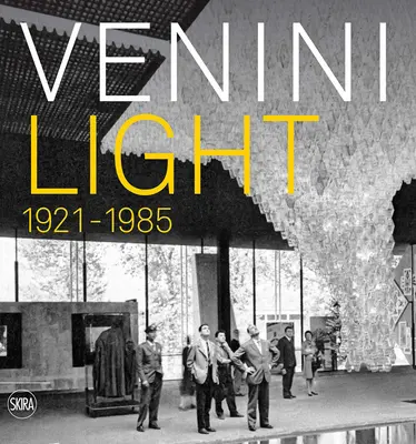 Światło Veniniego: 1921-1985 - Venini Light: 1921-1985