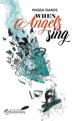 Kiedy śpiewają anioły: wiersze i proza Magdy Isanos - When Angels Sing: Poems and Prose of Magda Isanos