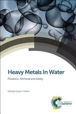 Metale ciężkie w wodzie: Obecność, usuwanie i bezpieczeństwo - Heavy Metals in Water: Presence, Removal and Safety
