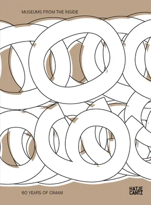 Muzea od środka: 60 lat Cimam - Museums from the Inside: 60 Years of Cimam