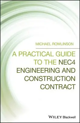 Praktyczny przewodnik po umowie inżynieryjno-budowlanej Nec4 - A Practical Guide to the Nec4 Engineering and Construction Contract