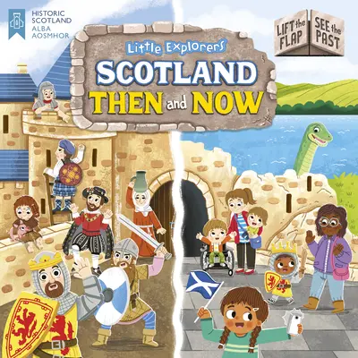 Mali odkrywcy: Szkocja dawniej i dziś (Podnieś klapkę, zobacz przeszłość) - Little Explorers: Scotland Then and Now (Lift the Flap, See the Past)