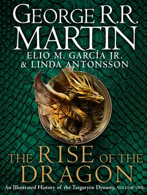 Rise of the Dragon - ilustrowana historia dynastii Targaryenów - Rise of the Dragon - An Illustrated History of the Targaryen Dynasty