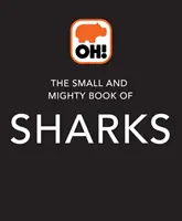 Small and Mighty Book of Sharks - Kieszonkowe książki, ogromne fakty! - Small and Mighty Book of Sharks - Pocket-sized books, massive facts!