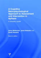 Neuropsychologiczne podejście poznawcze do oceny i interwencji w afazji - przewodnik dla klinicystów - Cognitive Neuropsychological Approach to Assessment and Intervention in Aphasia - A clinician's guide