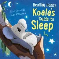 Zdrowe nawyki: Przewodnik koali po śnie - Healthy Habits: Koala's Guide to Sleep