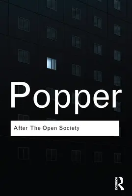 Po społeczeństwie otwartym: Wybrane pisma społeczne i polityczne - After the Open Society: Selected Social and Political Writings