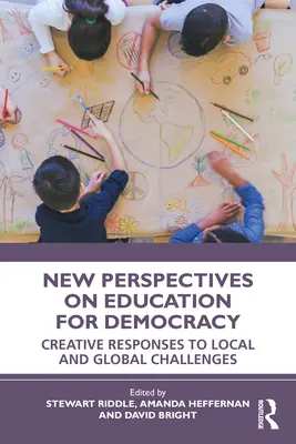 Nowe perspektywy edukacji na rzecz demokracji: Kreatywne odpowiedzi na lokalne i globalne wyzwania - New Perspectives on Education for Democracy: Creative Responses to Local and Global Challenges