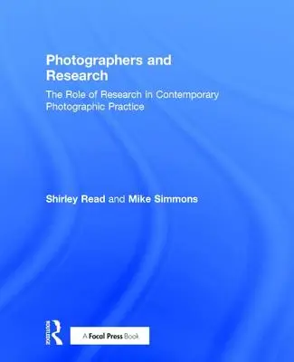 Fotografowie i badania: Rola badań we współczesnej praktyce fotograficznej - Photographers and Research: The Role of Research in Contemporary Photographic Practice