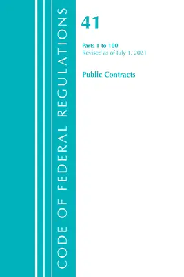Kodeks przepisów federalnych, tytuł 41 Umowy publiczne i zarządzanie nieruchomościami 1-100, zmieniony od 1 lipca 2021 r. - Code of Federal Regulations, Title 41 Public Contracts and Property Management 1-100, Revised as of July 1, 2021