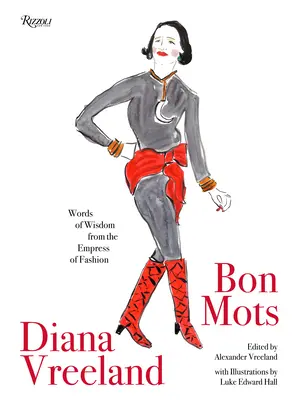 Diana Vreeland: Bon Mots: Słowa mądrości od cesarzowej mody - Diana Vreeland: Bon Mots: Words of Wisdom from the Empress of Fashion