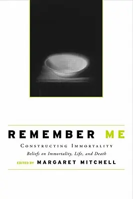 Remember Me: Konstruowanie nieśmiertelności - przekonania na temat nieśmiertelności, życia i śmierci - Remember Me: Constructing Immortality - Beliefs on Immortality, Life, and Death