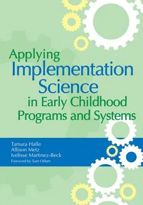 Zastosowanie nauk wdrożeniowych w programach i systemach wczesnego dzieciństwa - Applying Implementation Science in Early Childhood Programs and Systems