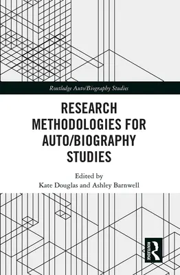 Metodologie badawcze dla studiów auto/biograficznych - Research Methodologies for Auto/biography Studies