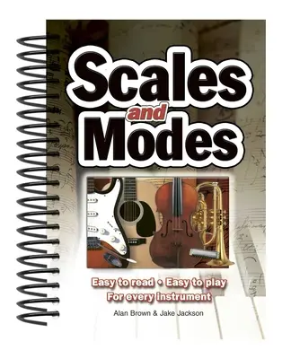 Skale i mody: Łatwe do czytania, łatwe do grania; dla każdego instrumentu - Scales & Modes: Easy to Read, Easy to Play; For Every Instrument