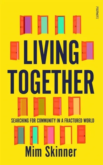 Życie razem - poszukiwanie wspólnoty w podzielonym świecie - Living Together - Searching for Community in a Fractured World