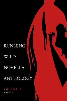 Antologia powieści Running Wild, tom 2, część 1 - Running Wild Novella Anthology Volume 2, Part 1