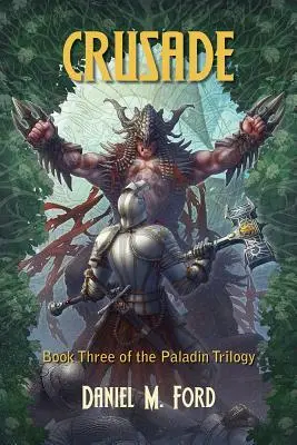 Krucjata, 3: Księga trzecia trylogii Paladyn - Crusade, 3: Book Three of the Paladin Trilogy