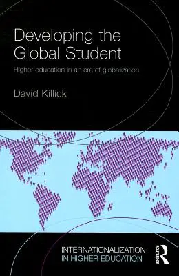 Rozwój globalnego studenta: Szkolnictwo wyższe w erze globalizacji - Developing the Global Student: Higher education in an era of globalization