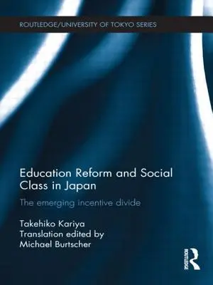 Reforma edukacji i klasa społeczna w Japonii: Pojawiająca się przepaść motywacyjna - Education Reform and Social Class in Japan: The emerging incentive divide
