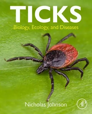 Kleszcze: Biologia, ekologia i choroby - Ticks: Biology, Ecology, and Diseases