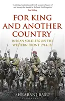 For King and Another Country - Indyjscy żołnierze na froncie zachodnim w latach 1914-18 - For King and Another Country - Indian Soldiers on the Western Front, 1914-18