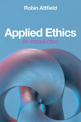 Etyka stosowana: Wprowadzenie - Applied Ethics: An Introduction