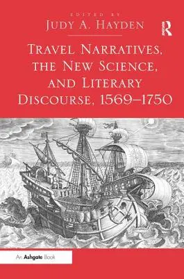 Narracje podróżnicze, nowa nauka i dyskurs literacki, 1569-1750 - Travel Narratives, the New Science, and Literary Discourse, 1569-1750