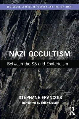 Nazistowski okultyzm: Między SS a ezoteryką - Nazi Occultism: Between the SS and Esotericism