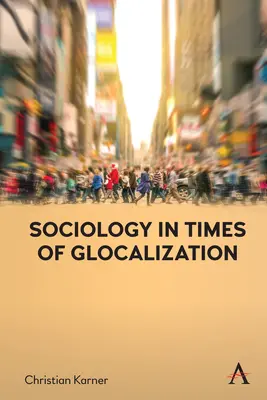 Socjologia w czasach glokalizacji - Sociology in Times of Glocalization