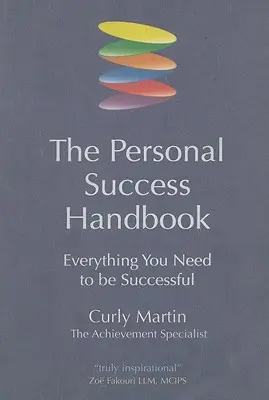 Podręcznik sukcesu osobistego: Wszystko, czego potrzebujesz, aby odnieść sukces - The Personal Success Handbook: Everything You Need to Be Successful