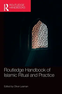 Routledge Handbook of Islamic Ritual and Practice (Podręcznik rytuałów i praktyk islamskich) - Routledge Handbook of Islamic Ritual and Practice