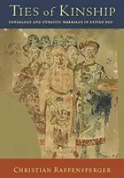 Więzy pokrewieństwa: Genealogia i małżeństwa dynastyczne na Rusi Kijowskiej - Ties of Kinship: Genealogy and Dynastic Marriage in Kyivan Rus