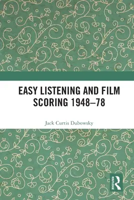 Easy Listening i muzyka filmowa w latach 1948-78 - Easy Listening and Film Scoring 1948-78