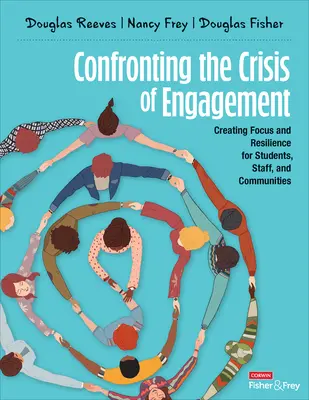 W obliczu kryzysu zaangażowania: Tworzenie skupienia i odporności dla uczniów, pracowników i społeczności - Confronting the Crisis of Engagement: Creating Focus and Resilience for Students, Staff, and Communities