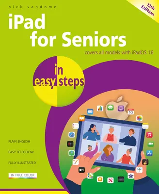 iPad dla seniorów w prostych krokach: Obejmuje wszystkie modele z systemem Ipados 16 - iPad for Seniors in Easy Steps: Covers All Models with Ipados 16