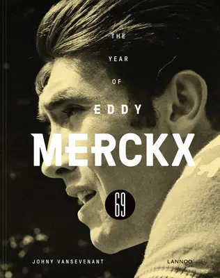 1969 - Rok Eddy'ego Merckxa - 1969 - The Year of Eddy Merckx