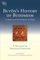 Buton's History of Buddhism in India and Its Spread to Tibet: Skarbnica bezcennych pism świętych - Buton's History of Buddhism in India and Its Spread to Tibet: A Treasury of Priceless Scripture