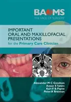 Ważne prezentacje jamy ustnej i szczękowo-twarzowej dla lekarza podstawowej opieki zdrowotnej - Important Oral and Maxillofacial Presentations for the Primary Care Clinician