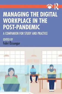 Zarządzanie cyfrowym miejscem pracy w post-pandemii: A Companion for Study and Practice - Managing the Digital Workplace in the Post-Pandemic: A Companion for Study and Practice