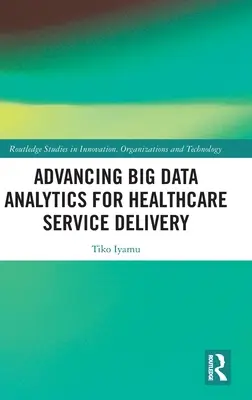 Zaawansowana analiza dużych zbiorów danych na potrzeby świadczenia usług opieki zdrowotnej - Advancing Big Data Analytics for Healthcare Service Delivery