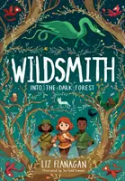 W głąb ciemnego lasu - The Wildsmith #1 - Into the Dark Forest - The Wildsmith #1