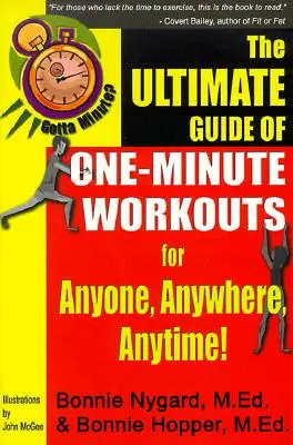 Masz minutę? Najlepszy przewodnik po jednominutowych treningach: Dla każdego, wszędzie i o każdej porze! - Gotta Minute? the Ultimate Guide of One-Minute Workouts: For Anyone, Anywhere, Anytime!