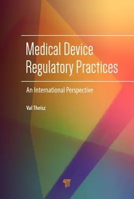 Praktyki regulacyjne dotyczące wyrobów medycznych: Perspektywa międzynarodowa - Medical Device Regulatory Practices: An International Perspective