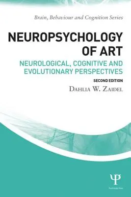 Neuropsychologia sztuki: Perspektywy neurologiczne, poznawcze i ewolucyjne - Neuropsychology of Art: Neurological, Cognitive, and Evolutionary Perspectives