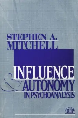 Wpływ i autonomia w psychoanalizie - Influence and Autonomy in Psychoanalysis