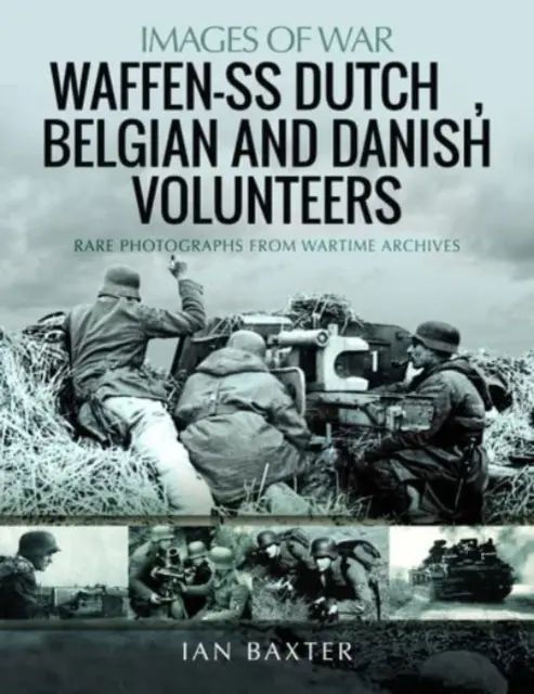 Holenderscy, belgijscy i duńscy ochotnicy Waffen-SS - Waffen-SS Dutch, Belgian, and Danish Volunteers